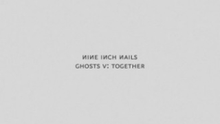 NINE INCH NAILS Ghosts V: Together