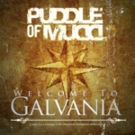 PUDDLE OF MUDD Welcome To Galvania