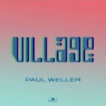 PAUL WELLER Village single