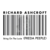 RICHARD ASHCROFT Bring on the Lucie (FREDA PEEPLE) single